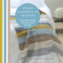 Image for Stripy blankets to crochet: 20 gorgeous designs with easy repeat patterns
