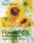 Image for Atmospheric flowers in watercolour: painting with energy and life