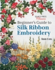Image for Beginner&#39;s Guide to Silk Ribbon Embroidery: Re-Issue
