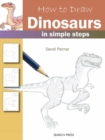 Image for How to Draw: Dinosaurs: In Simple Steps