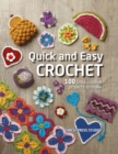 Image for Quick and easy crochet: 100 little crochet projects to make.