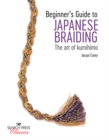 Image for Beginner&#39;s guide to Japanese braiding: the art of kumihimo