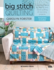 Image for Big stitch quilting: a practical guide to sewing and hand quilting 20 stunning projects