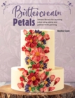 Image for Buttercream Petals: Vibrant Flowers for Stunning Cakes Using Piping and Palette-Knife Painting