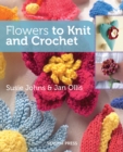 Image for Flowers to knit and crochet