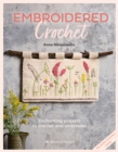 Image for Embroidered Crochet: Enchanting Projects to Crochet and Embroider