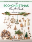 Image for The eco-Christmas craft book: 30 stylish festive projects that won&#39;t hurt the planet