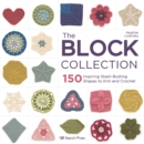 Image for The block collection: 150 inspiring stash-busting shapes to knit and crochet