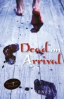 Image for Dead on arrival