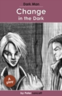 Image for Change in the dark: a play