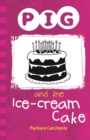 Image for Pig and the Ice-Cream Cake