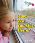 Image for How Will You Get There? : Phonics Phase 5