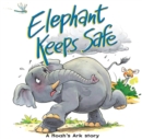 Image for Elephant Keeps Safe: A Noah&#39;s ark story