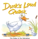 Image for Duck&#39;s Loud Quack: The baby in the the bulrushes