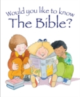 Image for Would You Like to Know the Bible?
