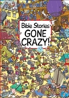 Image for Bible stories gone crazy!