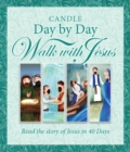 Image for Candle day by day walk with Jesus  : the story of Jesus retold in 40 days