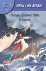 Image for When I am afraid  : Jesus calms the storm