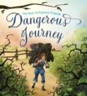 Image for Dangerous journey  : the story of Pilgrim&#39;s progress