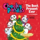 Image for Cheeky Pandas: The Best Present Ever