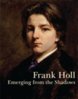 Image for Frank Holl  : emerging from the shadows