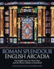 Image for Roman spendour, English arcadia  : the Pope&#39;s cabinet at Stourhead