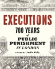 Image for Executions  : 700 years of public punishment in London