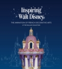 Image for Inspiring Walt Disney  : the animation of French decorative arts at the Wallace Collection