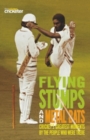 Image for Flying stumps and metal bats: cricket&#39;s greatest moments - by the people who were there