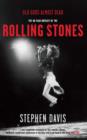 Image for Old gods almost dead: the 40-year odyssey of the Rolling Stones