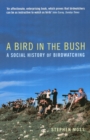 Image for A Bird in the Bush: A Social History of Birdwatching