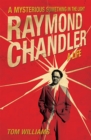 Image for Raymond Chandler: a life : a mysterious something in the light