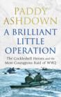 Image for A brilliant little operation  : the Cockleshell heroes and the most courageous raid of WW2