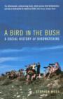 Image for A Bird in the Bush : A Social History of Birdwatching
