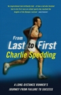 Image for From last to first  : a long-distance runner&#39;s journey from failure to success