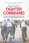Image for The secret life of Fighter Command  : the men and women who beat the Luftwaffe