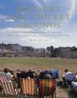Image for Britainâs lost cricket grounds  : the hallowed homes of cricket that will never see another ball bowled