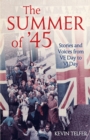 Image for The summer of &#39;45: stories and voices from VE Day to VJ Day