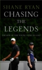 Image for Chasing the legends: how golf&#39;s young guns took the fight to the icons of the game
