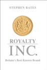 Image for Royalty Inc: Britain&#39;s Best-Known Brand