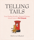 Image for Telling tails  : from hopeless hounds to tyrannical tortoises