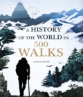 Image for A History of the World in 500 Walks