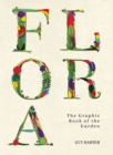 Image for Flora  : the graphic book of the garden