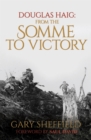 Image for Douglas Haig: from the Somme to victory