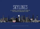 Image for Skylines  : a journey through 50 skylines of the world&#39;s greatest cities