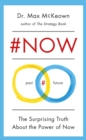 Image for #Now: the surprising truth about the power of now