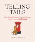 Image for Telling Tails: From Hopeless Hounds to Tyrannical Tortoises : Animal Letters to the Telegraph