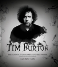 Image for Tim Burton: The Iconic Filmmaker and His Work