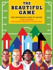 Image for The Beautiful Game : The Infographic Book of Soccer