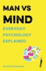 Image for Man vs mind  : everyday psychology explained